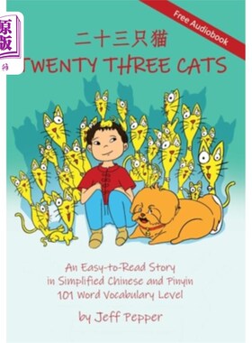 海外直订Twenty Three Cats: An Easy-to-Read Story in Simplified Chinese and Pinyin,101 Wo 《二十三只猫:一个简单的简