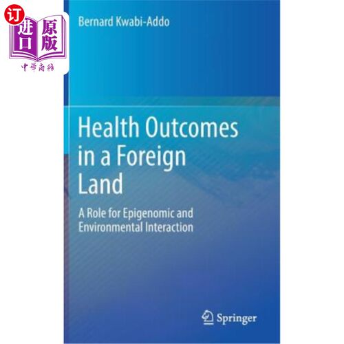 海外直订医药图书Health Outcomes in a Foreign Land: A Role for Epigenomic and Environmental Inter 异国他乡的健康结果