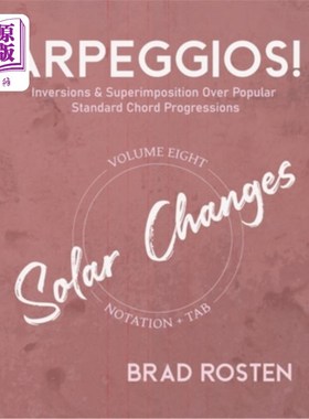海外直订Arpeggios!: Inversions And Superimposition Over Popular Standard Chord Progressi 琶音！：流行标准和弦进行中