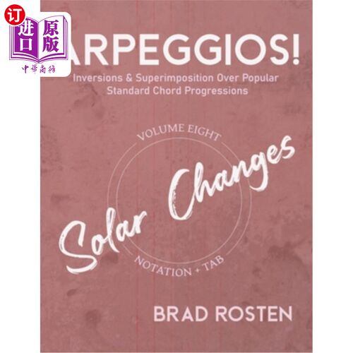 海外直订Arpeggios!: Inversions And Superimposition Over Popular Standard Chord Progressi 琶音！：流行标准和弦进行中