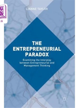 海外直订The Entrepreneurial Paradox: Examining the Interplay Between Entrepreneurial and 创业悖论：考察创业思维与管