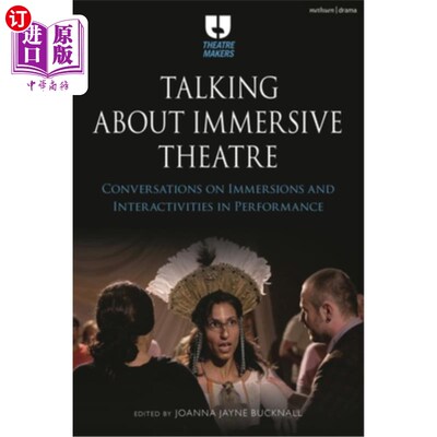 海外直订Talking about Immersive Theatre: Conversations on Immersions and Interactivities 谈论沉浸式戏剧:关于表演中