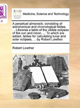 海外直订医药图书A Perpetual Almanack, Consisting of Astronomical and Chronological Tables, ... L 由天文和年表组成的