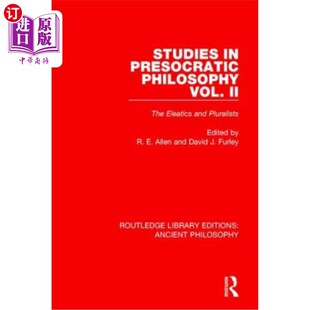 海外直订Studies in Presocratic Philosophy Volume 2: The Eleatics and Pluralists 前苏格拉底哲学研究第二卷:埃利亚派和