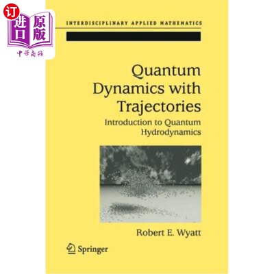 海外直订Quantum Dynamics with Trajectories: Introduction to Quantum Hydrodynamics 带轨迹的量子动力学：量子流体力学导论