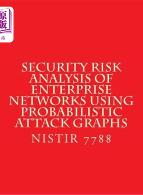 海外直订Security Risk Analysis of Enterprise Networks Using Probabilistic Atttack Graphs 基于概率攻击图的企业安