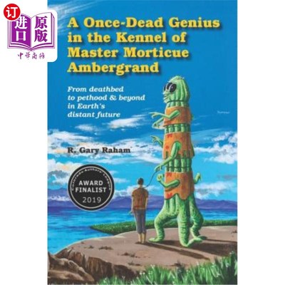 海外直订A Once-Dead Genius in the Kennel of Master Morticue Ambergrand: From deathbed to 一个曾经死去的天才在停尸房