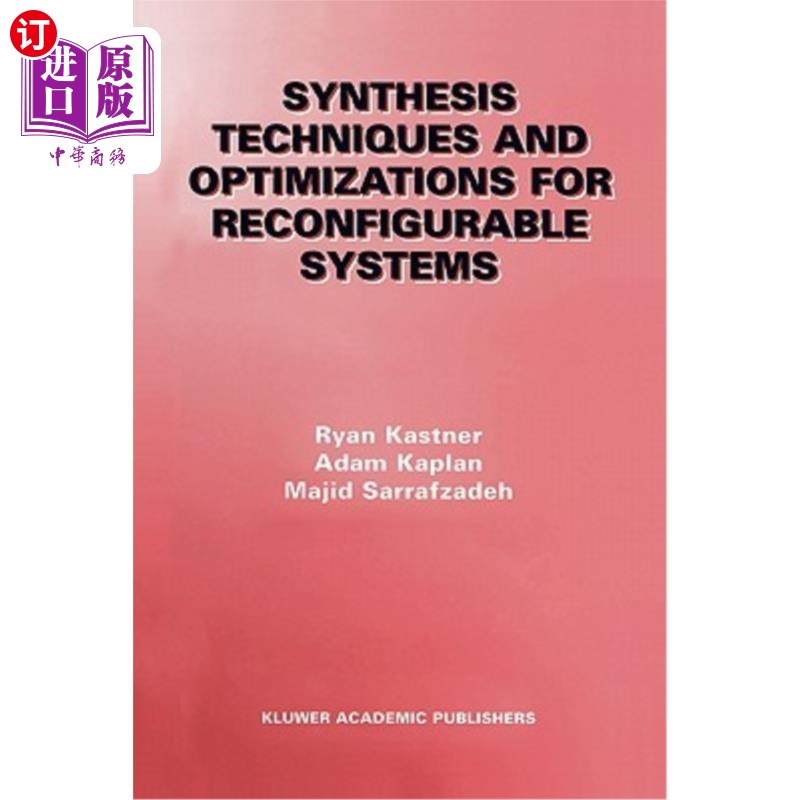 海外直订Synthesis Techniques and Optimizations for Reconfigurable Systems 可重构系统的综合技术与优化