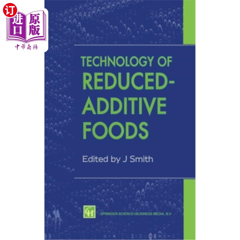 海外直订Technology of Reduced-Additive Foods 低添加剂食品技术