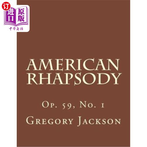 海外直订American Rhapsody: Op. 59, No. 1 美国狂想曲:作品59号，第1号