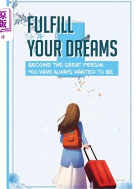 海外直订医药图书Fulfill Your Dreams: Become The Great Person You Have Always Wanted To Be: Becom 实现你的梦想：成为