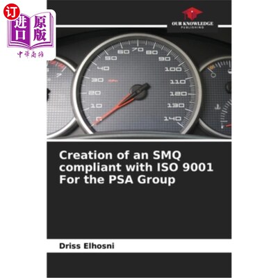 海外直订Creation of an SMQ compliant with ISO 9001 For the PSA Group 为PSA集团创建符合ISO 9001标准的SMQ