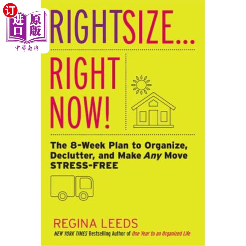 海外直订Rightsize... Right Now!: The 8-Week Plan to Organize, Declutter, and Make Any合适的尺寸……现在!: 8周计