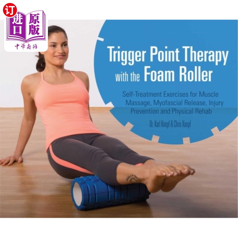 海外直订医药图书Trigger Point Therapy with the Foam Roller: Self-Treatment Exercises for Muscle  泡沫滚轮触发点疗法