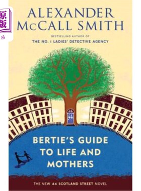 海外直订Bertie's Guide to Life and Mothers: 44 Scotland Street Series (9) 伯蒂的生活和母亲指南:苏格兰街44号系列(9)
