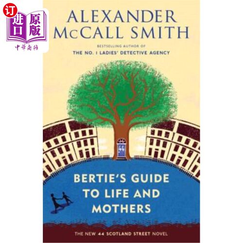 海外直订Bertie's Guide to Life and Mothers: 44 Scotland Street Series (9) 伯蒂的生活和母亲指南:苏格兰街44号系列(9)