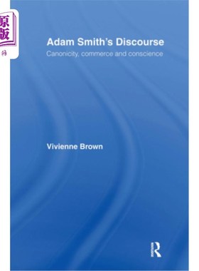海外直订Adam Smith's Discourse: Canonicity, Commerce and Conscience 亚当·史密斯的话语：正典、商业和良知