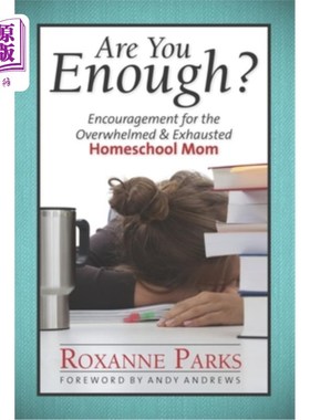海外直订Are You Enough?: Encouragement for the Overwhelmed & Exhausted Homeschool Mom 你够了吗鼓励那些疲惫不堪的家