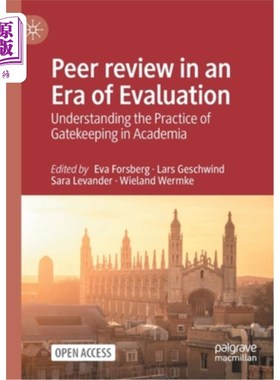 海外直订Peer review in an Era of Evaluation: Understanding the Practice of Gatekeeping i 评价时代的同行评审:理解学