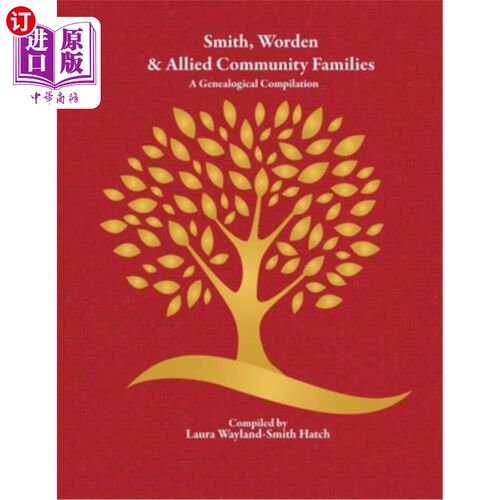 海外直订Smith, Worden & Allied Community Families: A Genealogical Compilation 史密斯、沃登和联盟社区家庭：家谱汇编