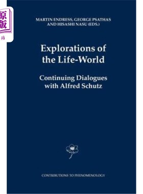 海外直订Explorations of the Life-World: Continuing Dialogues with Alfred Schutz 生活世界的探索:与阿尔弗雷德·舒茨的
