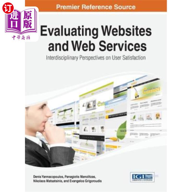 海外直订Evaluating Websites and Web Services: Interdisciplinary Perspectives on User Sat 评估网站和服务：用户满