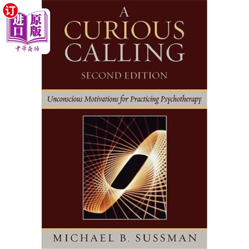 海外直订医药图书A Curious Calling: Unconscious Motivations for Practicing Psychotherapy, Second  一个奇怪的召唤:实