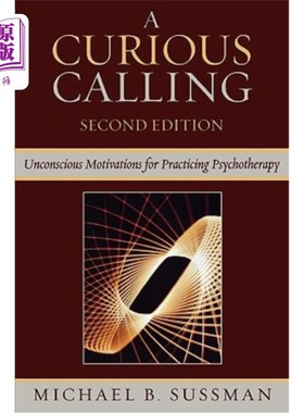 海外直订医药图书A Curious Calling: Unconscious Motivations for Practicing Psychotherapy, Second  一个奇怪的召唤:实