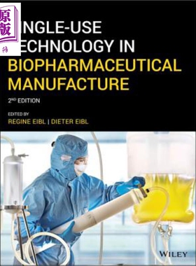生物制药生产中的一次性技术 第2版 Single Use Technology In Biopharmaceutical Manufacture Regine Eibl 英文原版【中商?