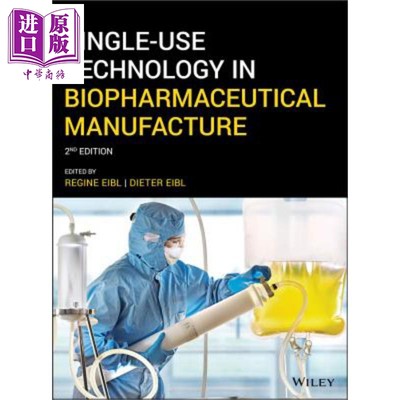 生物制药生产中的一次性技术 第2版 Single Use Technology In Biopharmaceutical Manufacture Regine Eibl 英文原版【中商?