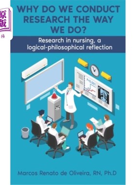 海外直订医药图书Why Do We Conduct Research the Way We Do?: Research in nursing, a logical- philo 为什么我们以这样的