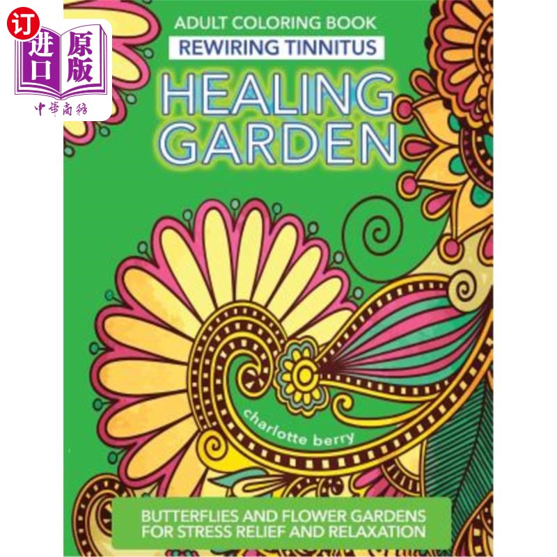 海外直订医药图书Tinnitus Art Therapy. Healing Garden Adult Coloring Book: Butterflies and Flower 重新布线耳鸣：耳鸣