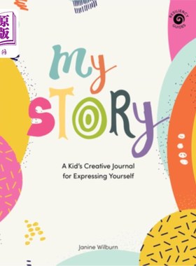 海外直订My Story: A Kid's Creative Journal for Expressing Yourself 我的故事:一个孩子表达自我的创造性日志