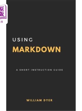 海外直订Using Markdown: A Short Instruction Guide 使用降价：简短的说明指南