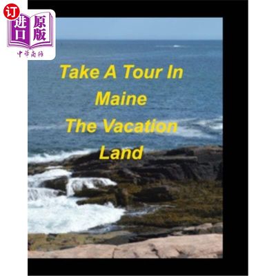 海外直订Take A Tour In Maine The Vacation Land 去缅因州度假胜地旅游