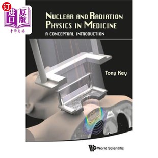海外直订医药图书Nuclear and Radiation Physics in Medicine: A Conceptual Introduction 医学中的核与辐射物理:概念导论