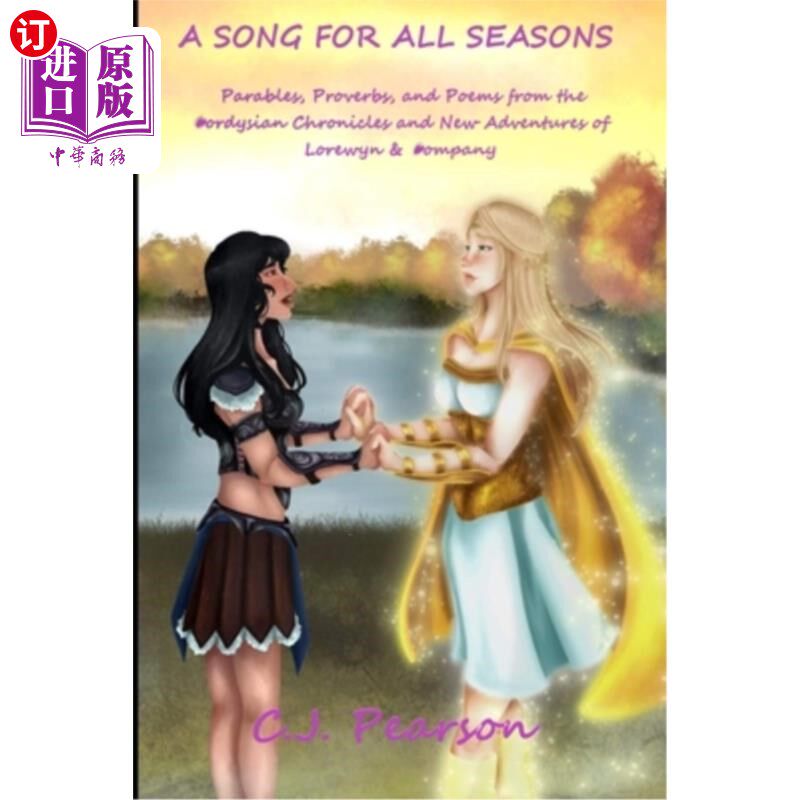 海外直订A Song For All Seasons: Parables, Proverbs, and Poems from the Cordysian Chronic 一首四季之歌：寓言、谚语和