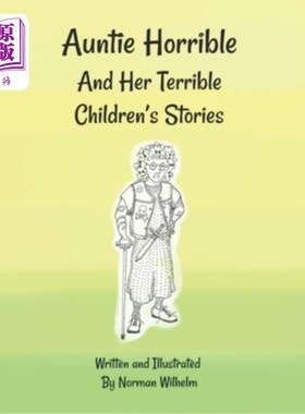 海外直订Auntie Horrible: And Her Terrible Children's Stories 恐怖阿姨:和她可怕的儿童故事