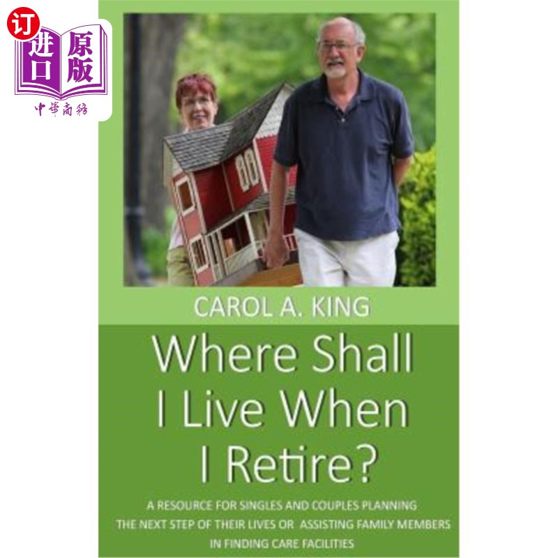 海外直订医药图书Where Shall I Live When I Retire?: A resource for singles and couples planning t 退休后我该住在哪里