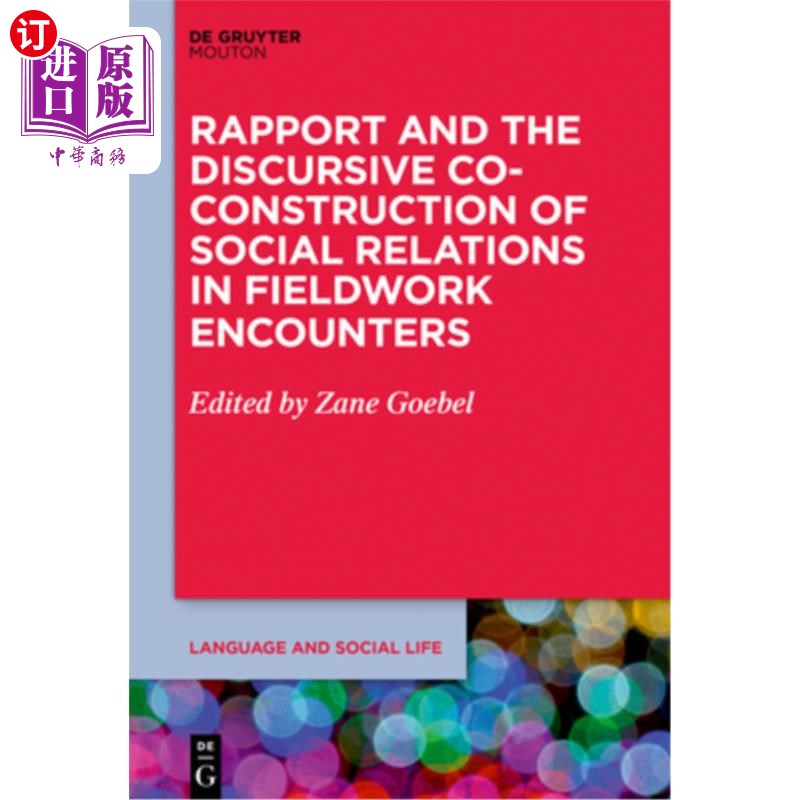 海外直订Rapport and the Discursive Co-Construction of Social Relations in Fieldwork Enco 田野调查中的融洽关系与社会