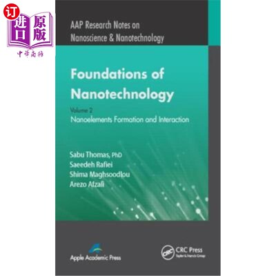 海外直订Foundations of Nanotechnology, Volume Two: Nanoelements Formation and Interactio 纳米技术的基础，第二卷:纳