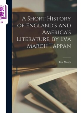 海外直订A Short History of England's and America's Literature, by Eva March Tappan 《英美文学简史》，伊娃·马奇·塔潘