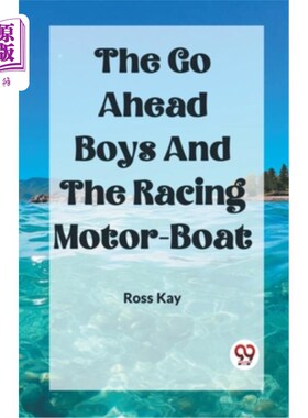 海外直订The Go Ahead Boys And The Racing Motor-Boat 《勇往直前的男孩》和《赛艇