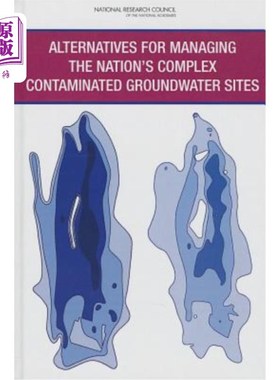 海外直订Alternatives for Managing the Nation's Complex Contaminated Groundwater Sites 管理国家复杂的地下水污染场地