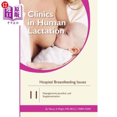 海外直订医药图书Hospital Breastfeeding Issues: Hypoglycemia, Jaundice, and Supplementation 医院母乳喂养问题：低血糖