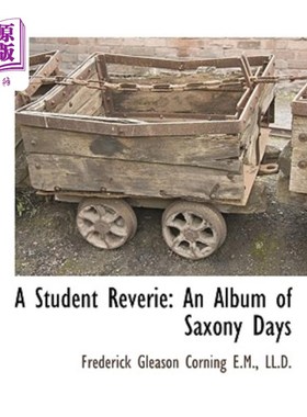 海外直订A Student Reverie: An Album of Saxony Days 学生的梦想：萨克森时代的专辑