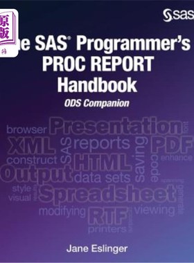 海外直订The SAS Programmer's PROC REPORT Handbook: ODS Companion SAS程序员程序报告手册：ODS指南