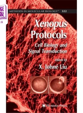 海外直订Xenopus Protocols: Cell Biology and Signal Transduction Xenopus协议:细胞生物学和信号转导