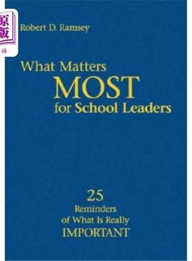海外直订What Matters Most for School Leaders: 25 Reminders of What Is Really Important 对学校领导来说最重要的是：25条真