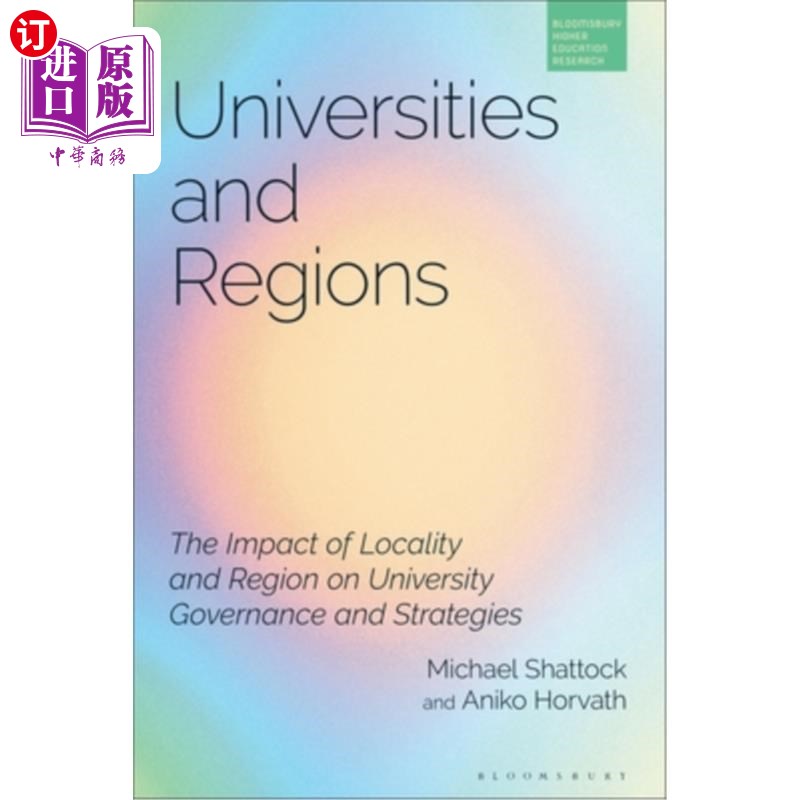 海外直订Universities and Regions: The Impact of Locality and Region on University Govern 大学与地区：地方与地区对大